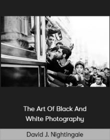 David J. Nightingale - The Art Of Black And White Photography