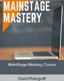 David Pfaltzgraff - MainStage Mastery Course