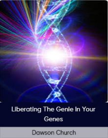 Dawson Church - Liberating The Genie In Your Genes