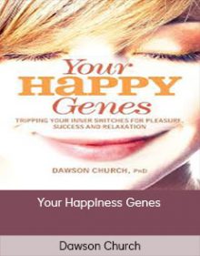 Dawson Church - Your Happiness Genes