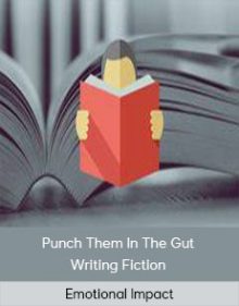 Emotional Impact - Punch Them In The Gut Writing Fiction