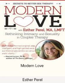 Esther Perel - Modern Love - Rethinking Intimacy And Sexuality In Couples Therapy