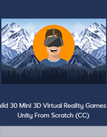 Build 30 Mini 3D Virtual Reality Games In Unity From Scratch (CC)