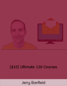 Jerry Banfield - [$10] Ultimate 120 Courses