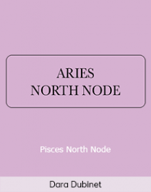 Dara Dubinet - Pisces North Node