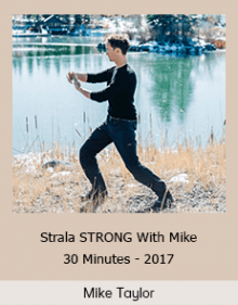 Mike Taylor - Strala STRONG With Mike - 30 Minutes - 2017