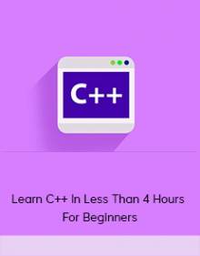 Learn C++ In Less Than 4 Hours - For Beginners