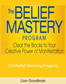 Lion Goodman - The Belief Mastery Program