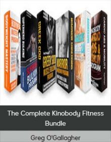 Greg O'Gallagher - The Complete Kinobody Fitness Bundle