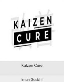 Iman Gadzhi - Kaizen Cure