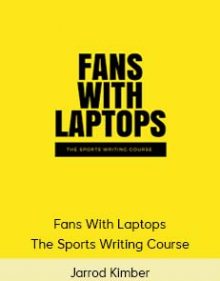 Jarrod Kimber - Fans With Laptops The Sports Writing Course