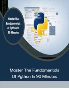 Master The Fundamentals Of Python In 90 Minutes