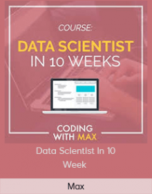 Max - Data Scientist In 10 Week (Coding With Max)