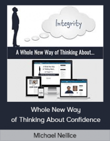 Michael Neill – A Whole New Way of Thinking About Confidence