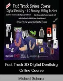 Michael Scherer - Fast Track 3D Digital Dentistry Online Course