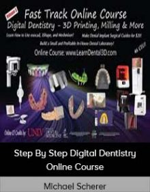 Michael Scherer - Step By Step Digital Dentistry Online Course