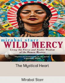 Mirabai Starr - The Mystical Heart