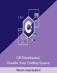 Mosh Hamedani - C# Developers Double Your Coding Speed