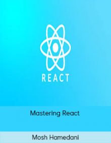 Mosh Hamedani - Mastering React