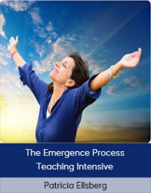 Patricia Ellsberg - The Emergence Process Teaching Intensive