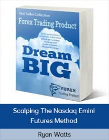 Ryan Watts – Scalping The Nasdaq Emini Futures Method