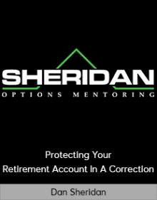 Dan Sheridan - Protecting Your Retirement Account In A Correction