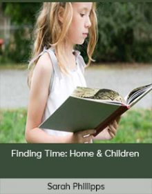 Sarah Phillipps - Finding Time Home & Children