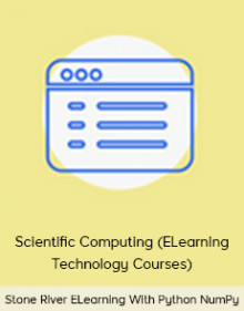 Stone River ELearning With Python NumPy - Scientific Computing(ELearning Technology Courses)f