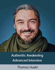 Thomas Huebl - Authentic Awakening Advanced Intensive