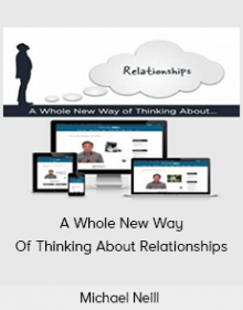 Michael Neill - A Whole New Way Of Thinking About Relationships