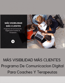 MÁS VISIBILIDAD MÁS CLIENTES - Programa De Comunicacion Digital Para Coaches Y Terapeutas