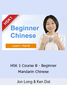 Jon Long & Ken Dai - HSK 1 Course B - Beginner Mandarin Chinese