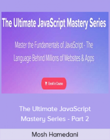 Mosh Hamedani - The Ultimate JavaScript Mastery Series - Part 2