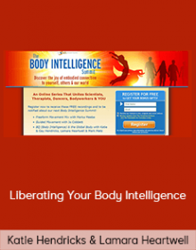 Katie Hendricks & Lamara Heartwell - Liberating Your Body Intelligence