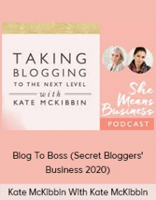 Kate McKibbin With Kate McKibbin - Blog To Boss (Secret Bloggers' Business 2020)