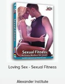 Alexander Institute - Loving Sex - Sexual Fitness