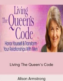 Alison Armstrong – Living The Queen’s Code