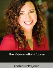 Andrea Nakayama – The Rejuvenation Course