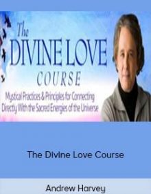 Andrew Harvey – The Divine Love Course