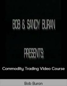 Bob Buran - Commodity Trading Video Course