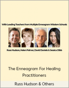 Russ Hudson & Others – The Enneagram For Healing Practitioners