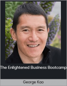 George Kao – The Enlightened Business Bootcamp