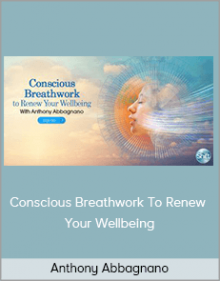 Anthony Abbagnano – Conscious Breathwork To Renew Your Wellbeing