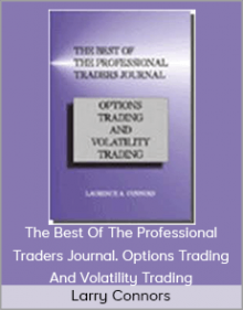 Larry Connors - The Best Of The Professional Traders Journal. Options Trading And Volatility Trading