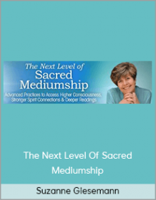 Suzanne Giesemann - The Next Level Of Sacred Mediumship