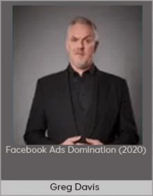 Greg Davis - Facebook Ads Domination (2020)