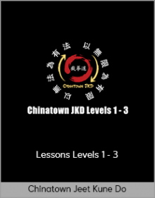 Chinatown Jeet Kune Do - Lessons Levels 1 - 3