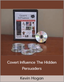 Kevin Hogan - Covert Influence The Hidden Persuaders