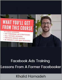 Khalid Hamadeh - Facebook Ads Training – Lessons From A Former Facebooker