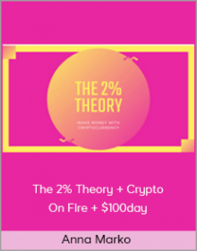 Anna Marko - The 2% Theory + Crypto On Fire + $100day